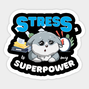 Stress is my superpower Sticker